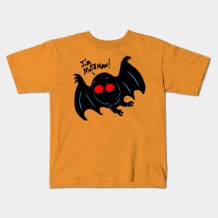 I'm Mothman! Kids T-Shirt